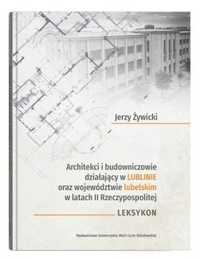 Architekci i budowniczowie działający w Lublinie.. - Jerzy Żywicki