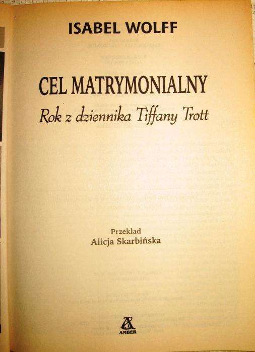 Cel matrymonialny. Rok z dziennika Tiffany Trott (Wolff I.)