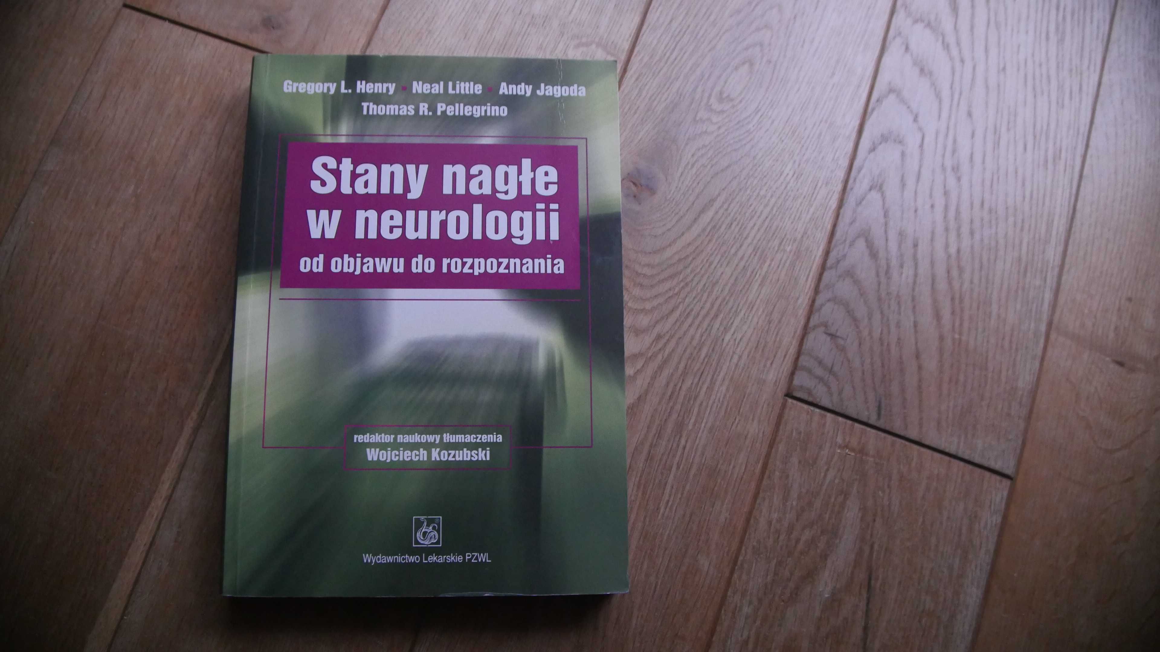 "Stany nagłe w neurologii" -G.L.Henry N.Little A.Jagoda T.R.Pellegrino