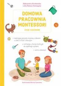 Domowa pracownia Montessori. Życie codzienne - Lidia Rekosz-Domagała,