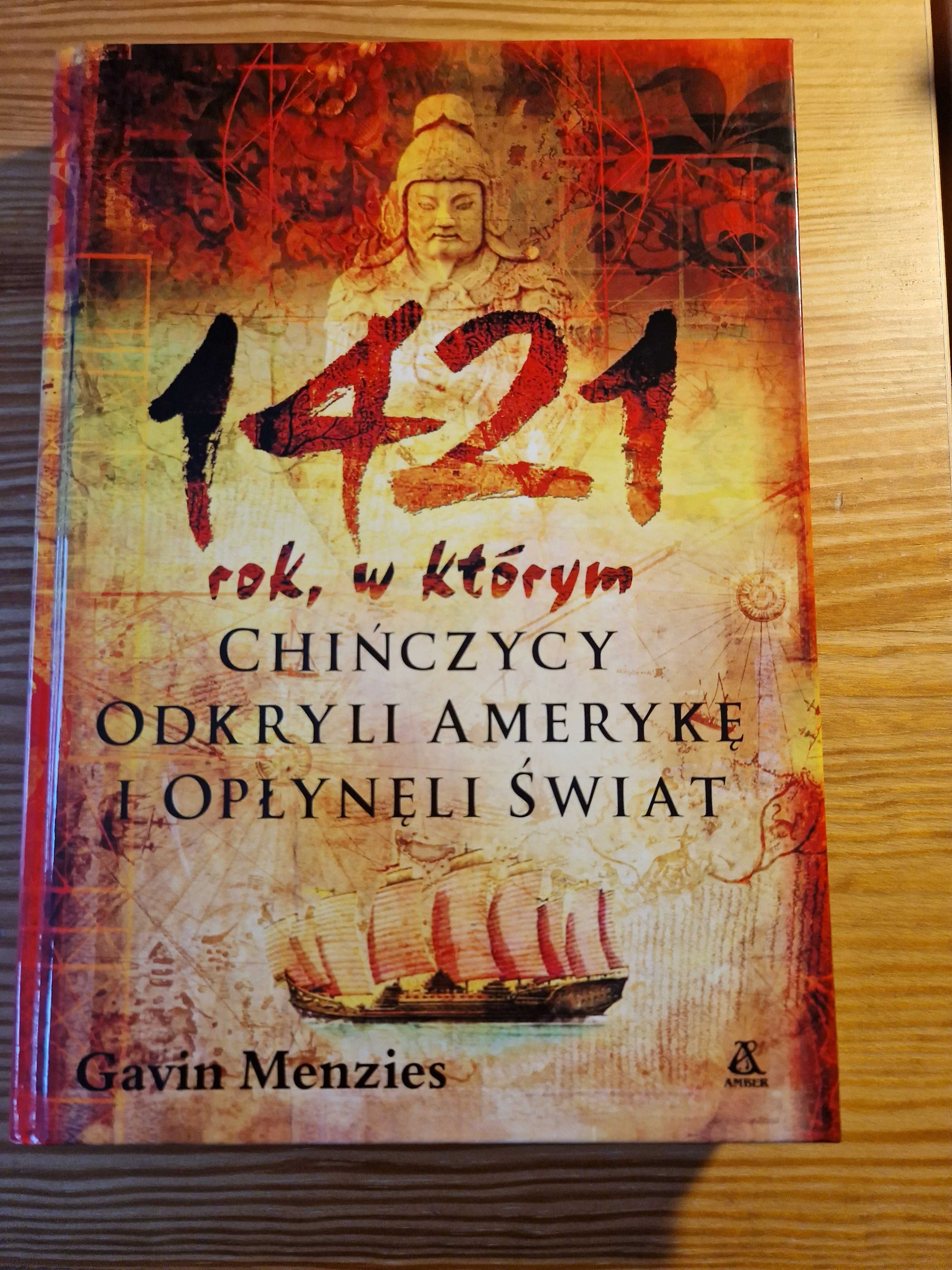 1421 rok, w którym Chińczycy odkryli Amerykę ... - Gavin Menzies