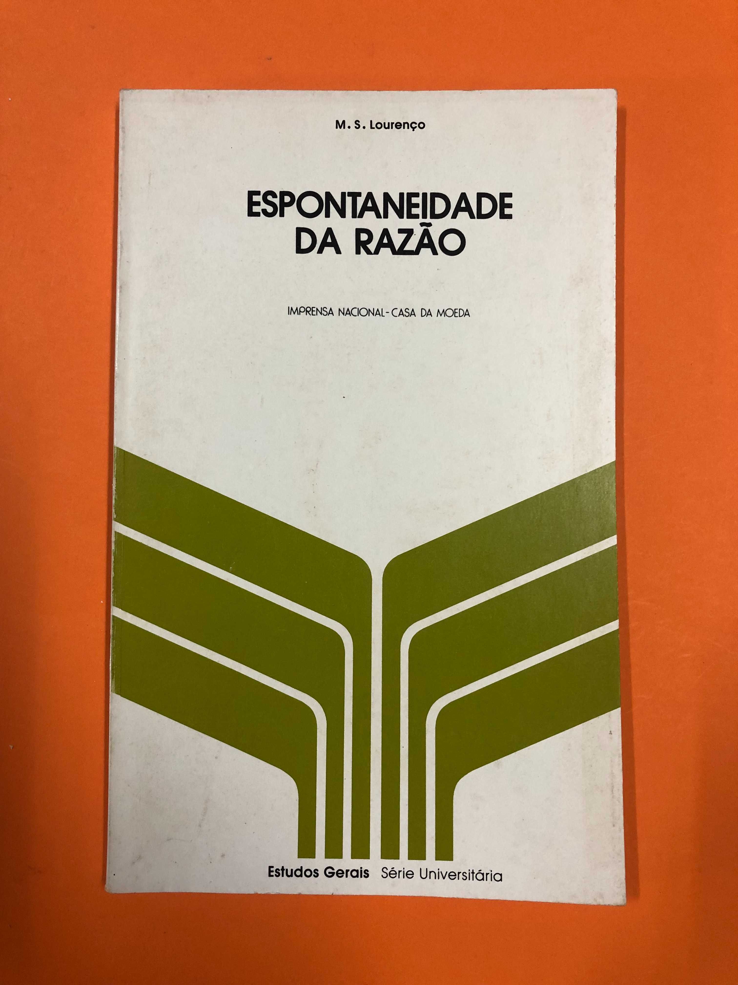 Espontaneidade da razão - M. S. Lourenço