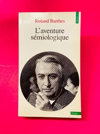 L'Aventure Sémiologique - Roland Barthes