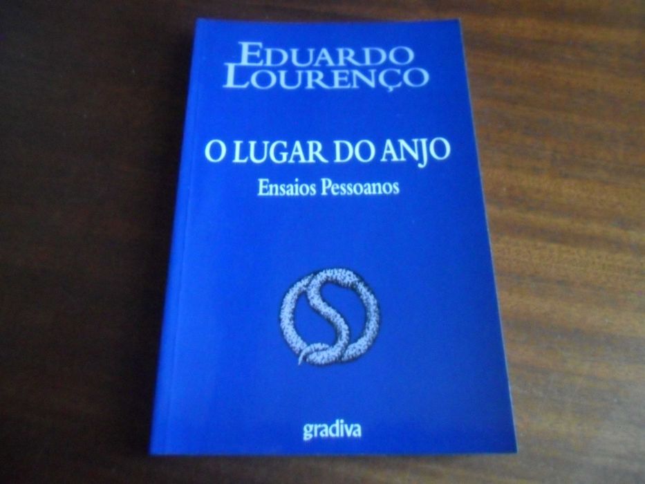 "O LUGAR DO ANJO" - Ensaios Pessoanos de Eduardo Lourenço - 1ª Ed 2004