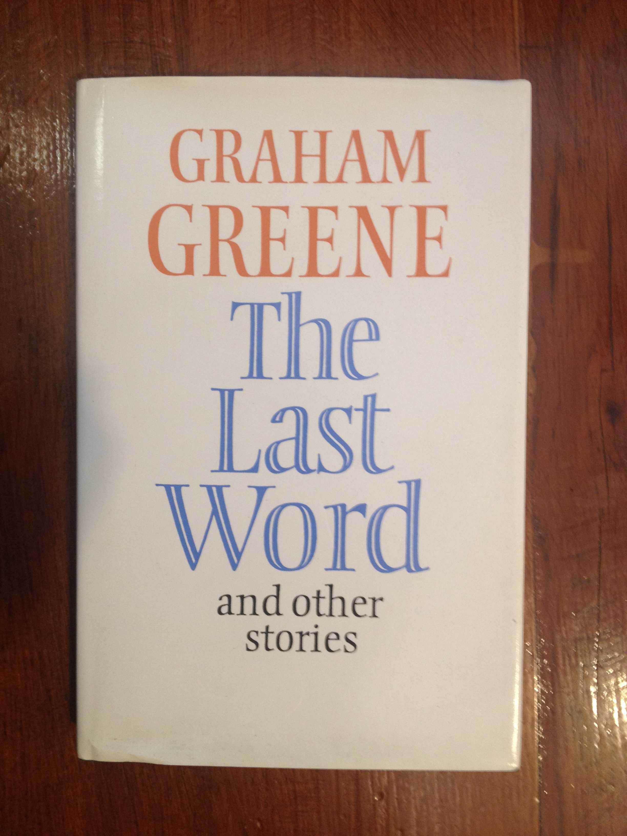 Graham Greene - The last word and other stories