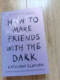 How to make friends with the dark