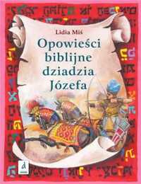 Opowieści biblijne dziadzia Józefa T.2 - Lidia Miś