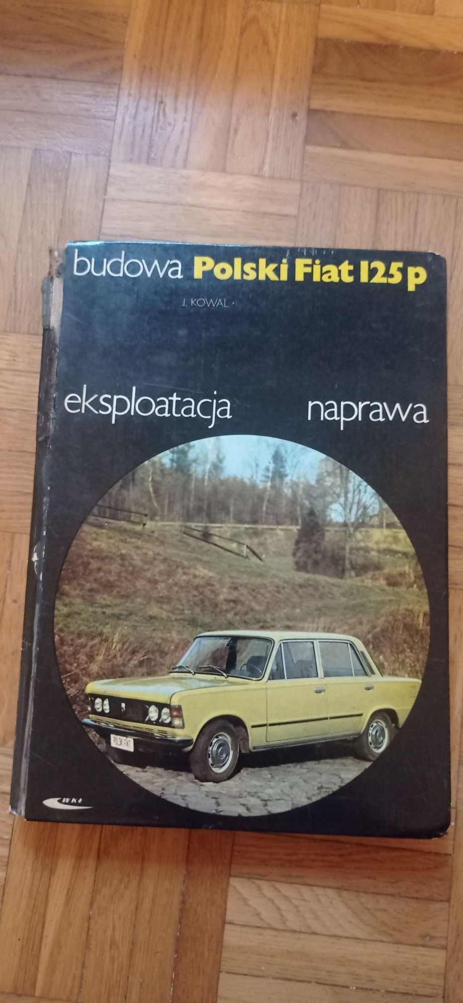 Polski Fiat 125p Budowa Eksploatacja Naprawa