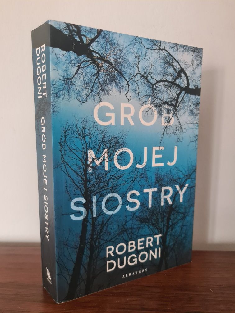 Grób mojej siostry - Robert Dugoni