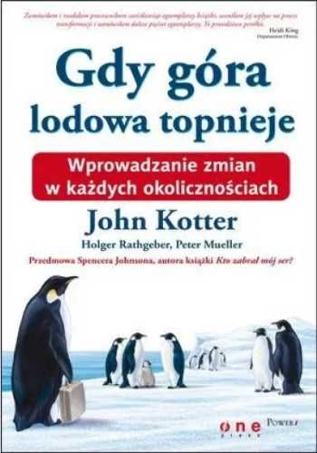 Gdy góra lodowa topnieje - John Kotter, Holger Rathgeber, Peter Muell