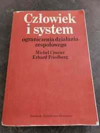 Człowiek i system ograniczenia działania zespołowego - Michel Crozier
