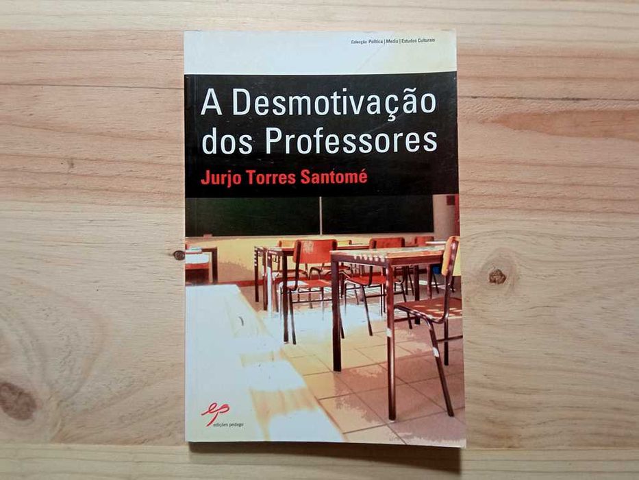 Livro "A Desmotivação Dos Professores" de Jurjo Torres Santomé