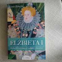 Elżbieta I królowa dziewica, jej rywalki i faworyci książka