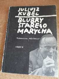 Blubry Starego Marycha – Juliusz Kubel