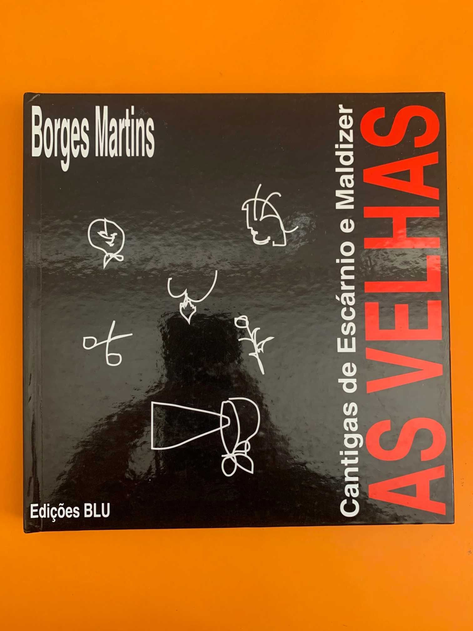 As Velhas: Cantigas de Escárnio e Maldizer - Borges Martins