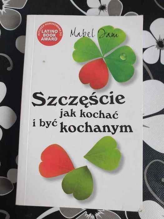 Książka Szczęście jak kochać i być kochanym. Mabel Iam.