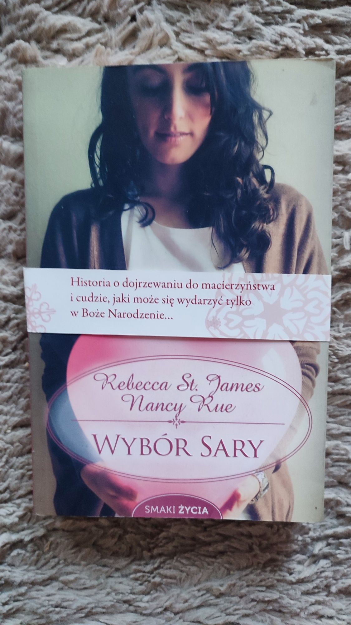 Wybór Sary Rebecca St.James Nancy Rue historia o macierzyństwie ciąża