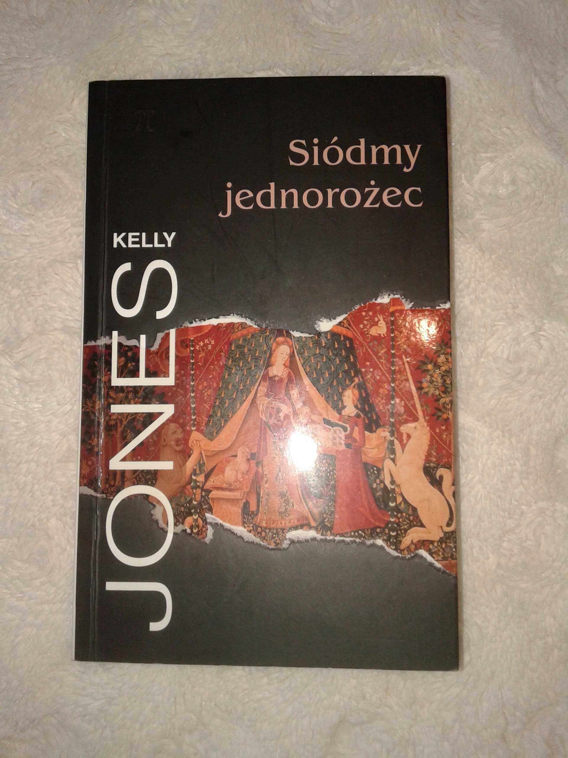 Siódmy jednorożec - Jones Kelly