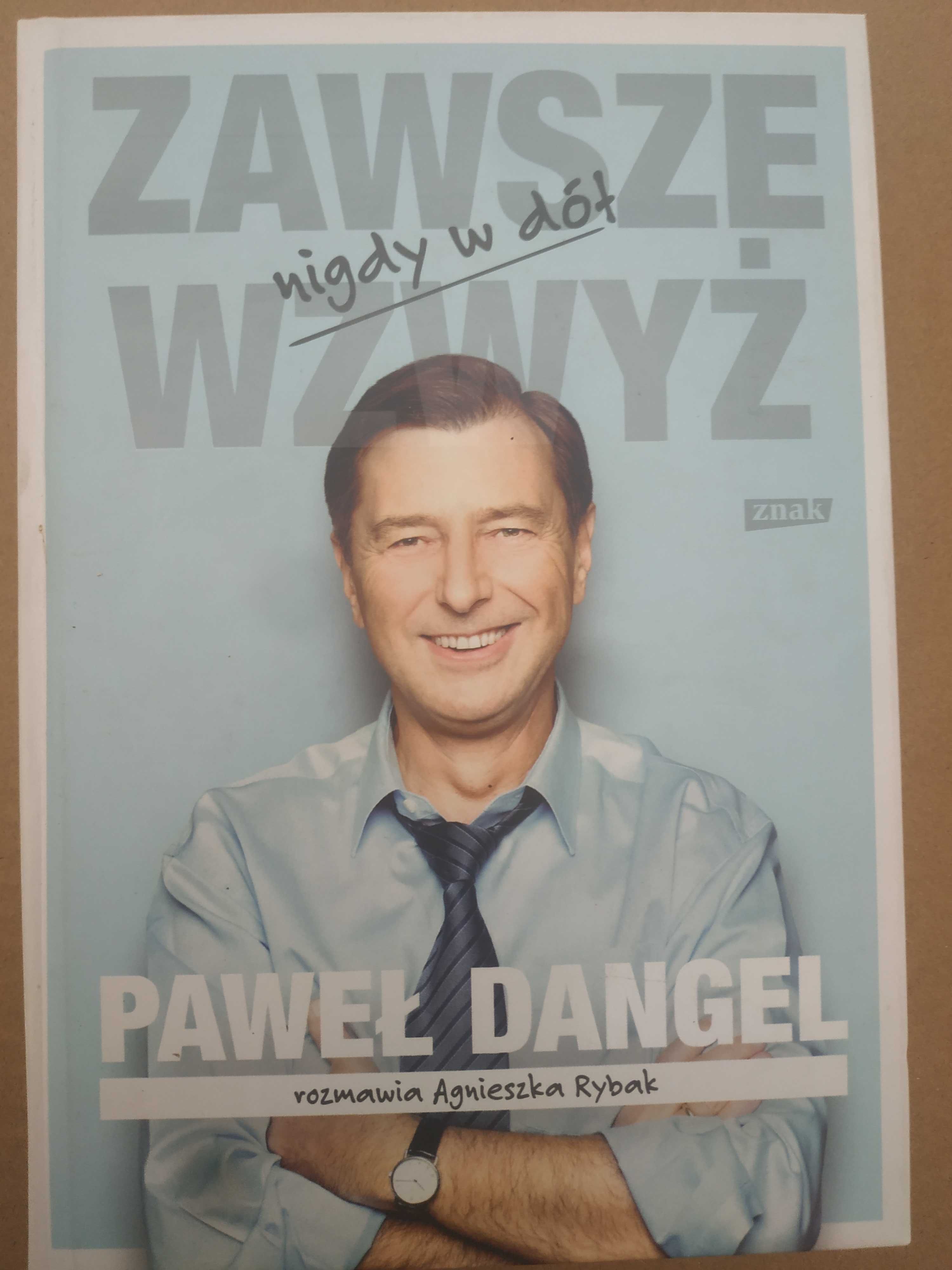 Zawsze wzwyż nigdy w dół Agnieszka Rybak, Paweł Dangel