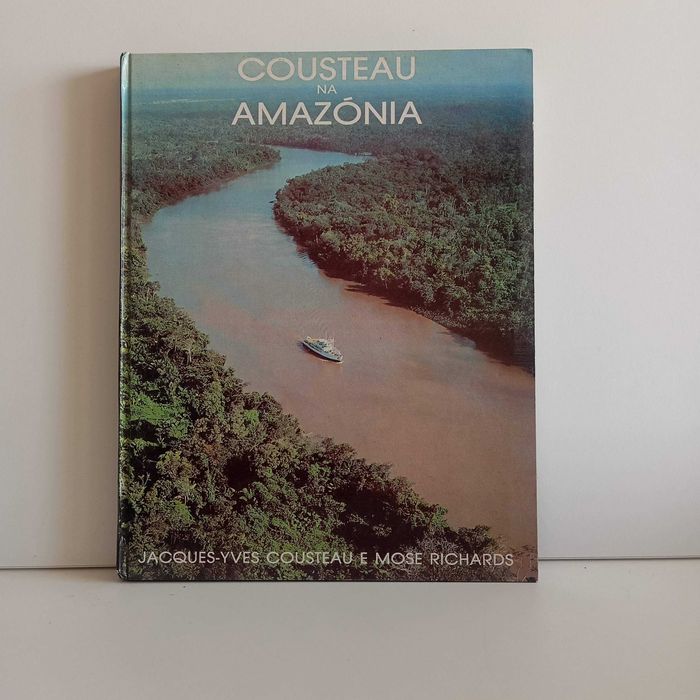 Cousteau Na Amazónia - Jacques-yves Cousteau E Mose Richards