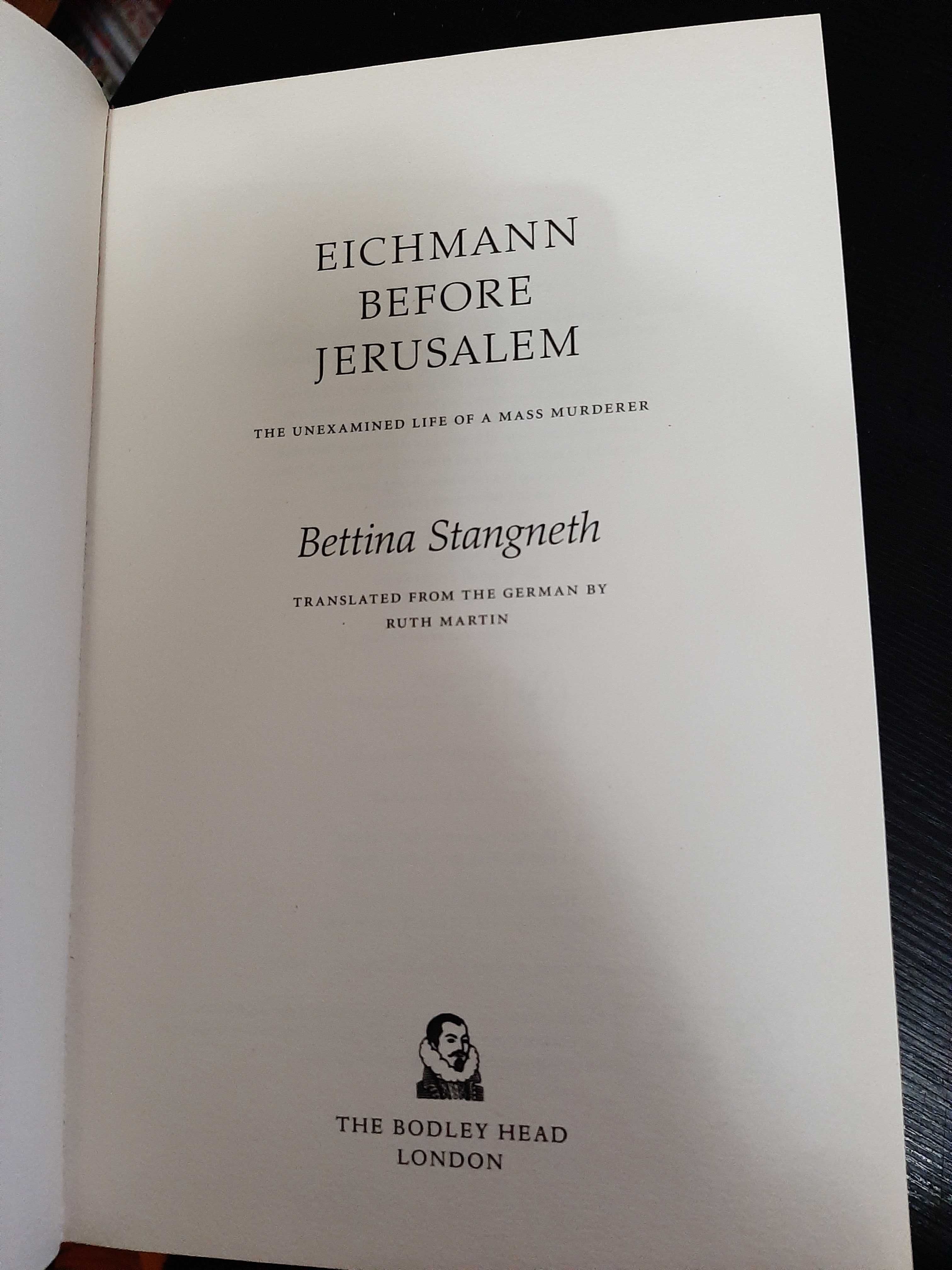 Bettina Stangneth – Eichmann Before Jerusalem: Life of a Mass Murderer
