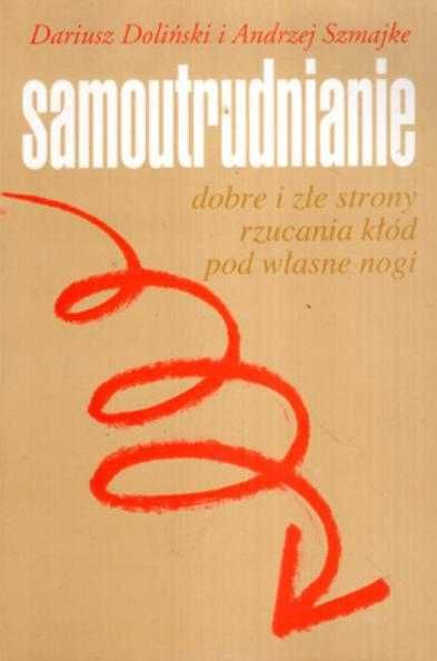 Samoutrudnianie dobre i złe strony...  Doliński, Szmajke - Biały kruk