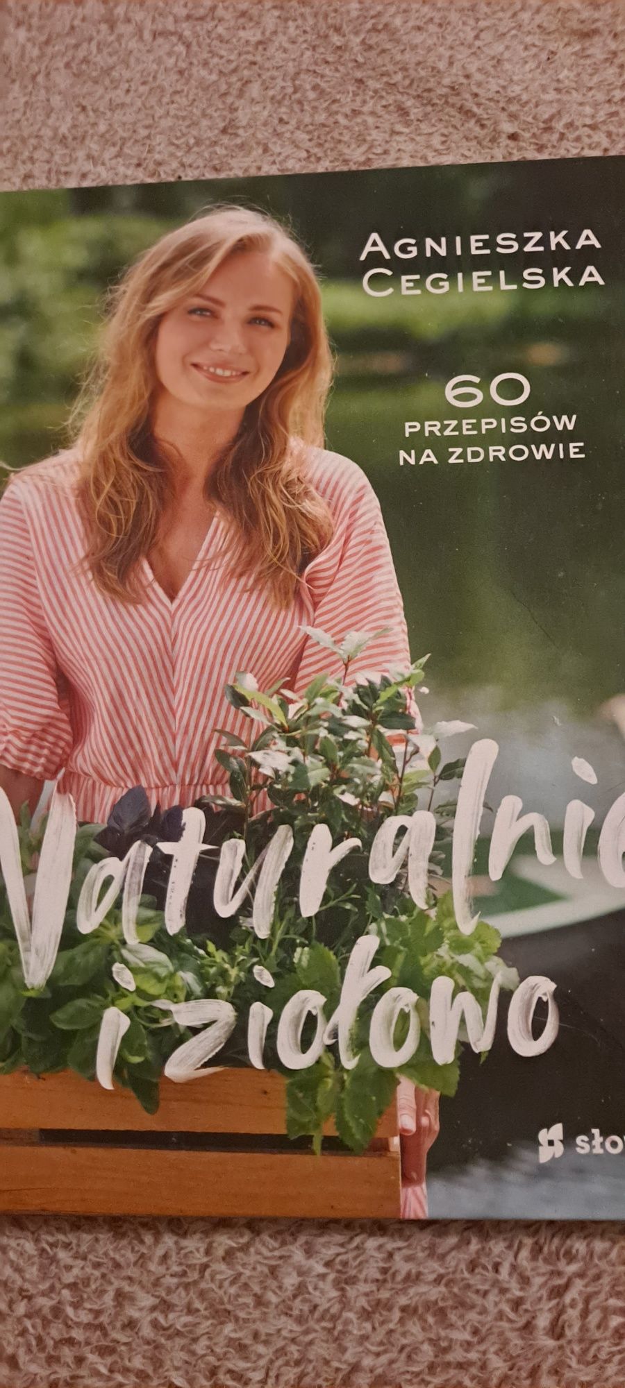 Naturalnie i ziołową autor Agnieszka Cegielska