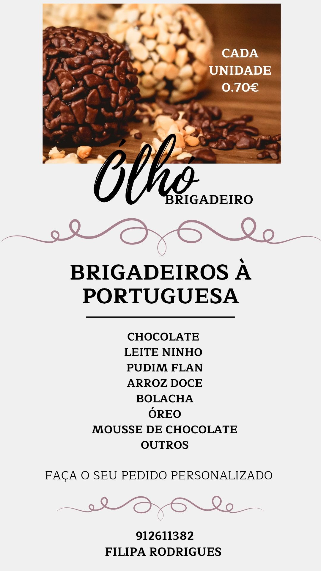 Ólhó brigadeiro 0.80€ cada