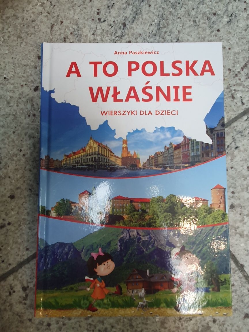 A to Polska właśnie Anna Paszkiewicz wierszyki dla dzieci