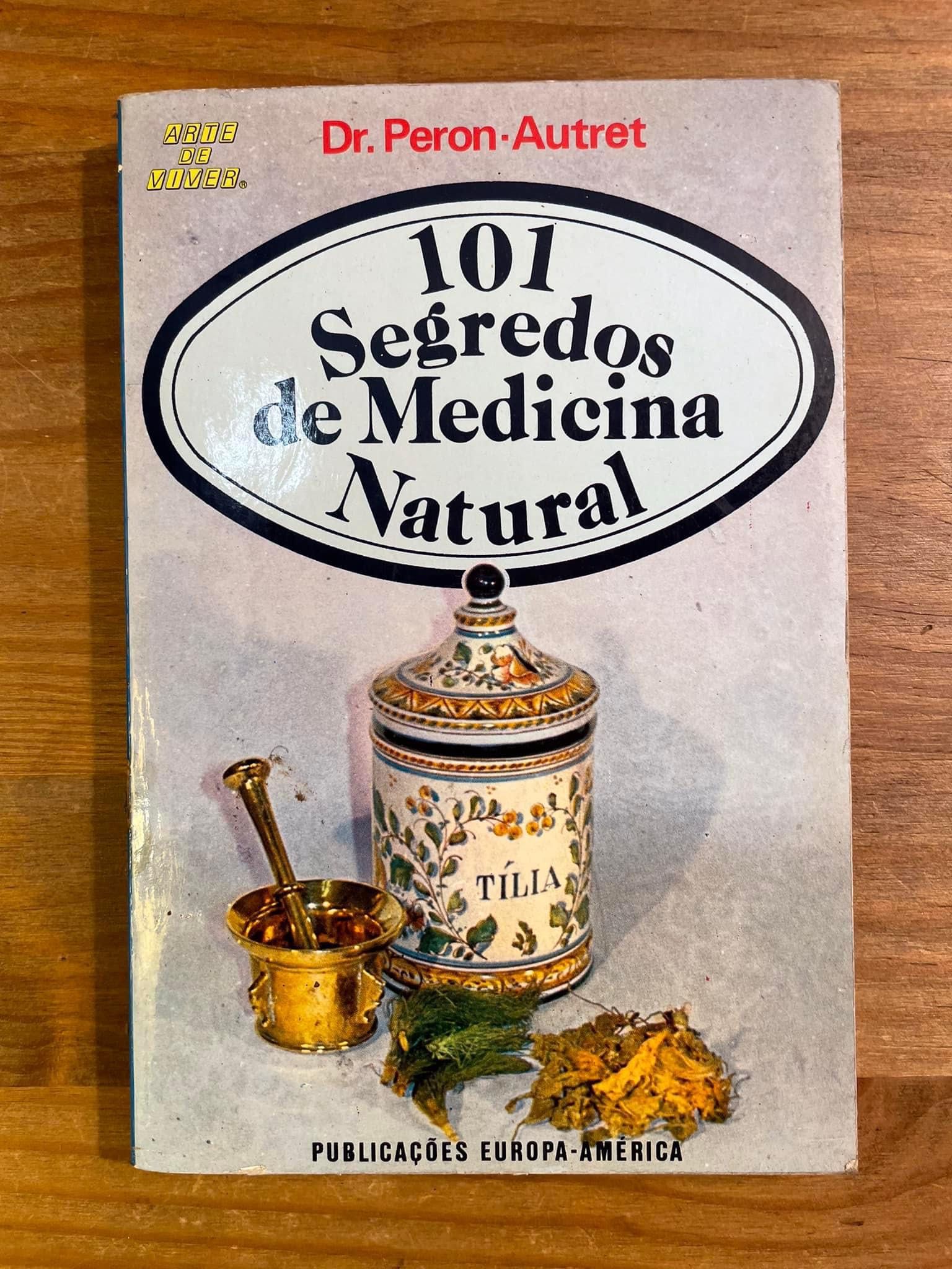 101 Segredos de Medicina Natural - Perón Autret (portes grátis)