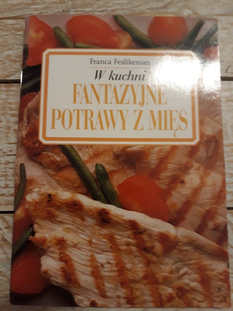 Fantazyjne potrawy z mięs. Franca Feslikenian