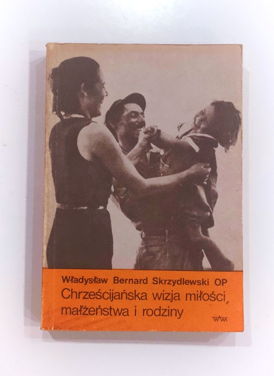Władysław Bernard Skrzydlewski "Chrześcijańska wizja miłościi..."