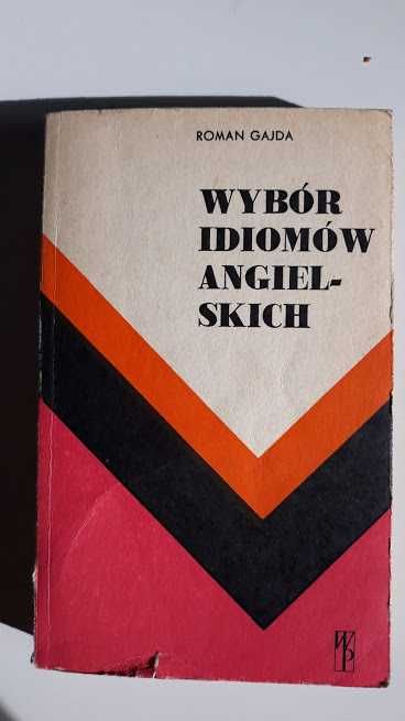 Wybór idiomów angielskich. R. Gajda. 1975