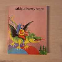 Zaklęte barwy stepu Baśnie ukraińskie