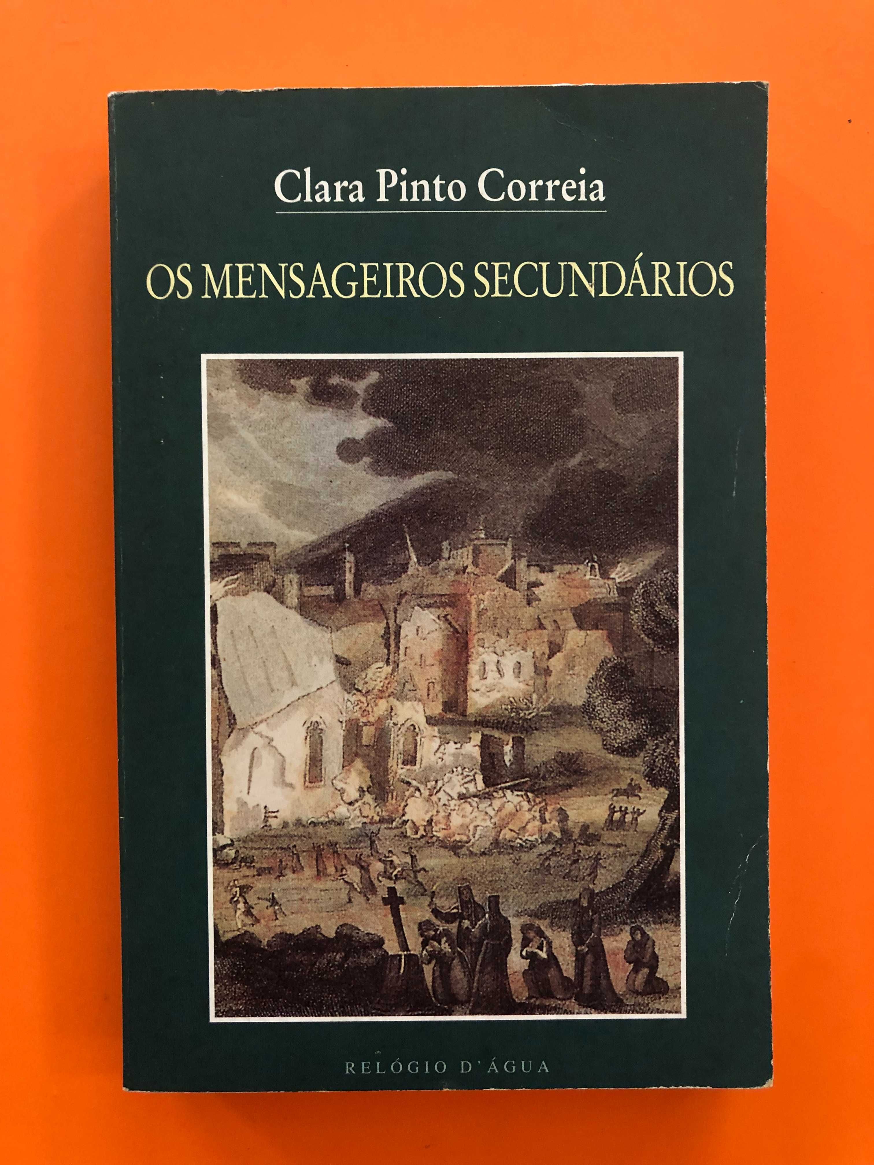 Os mensageiros secundários - Clara Pinto  Correia