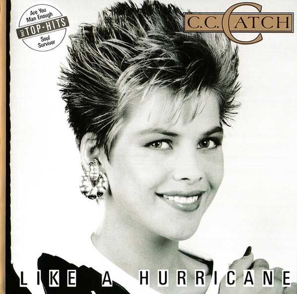C.C. Catch – Like A Hurricane