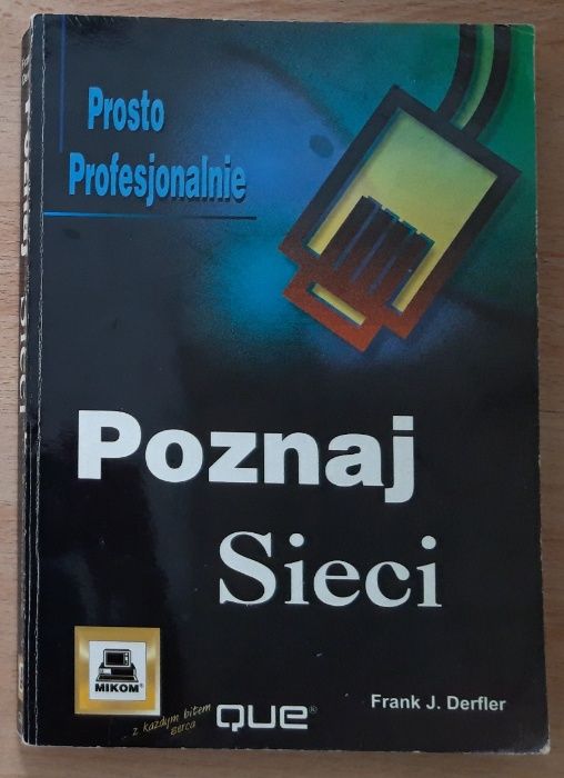 Poznaj sieci komputerowe, Prosto. Profesionalnie, Frank Derfler