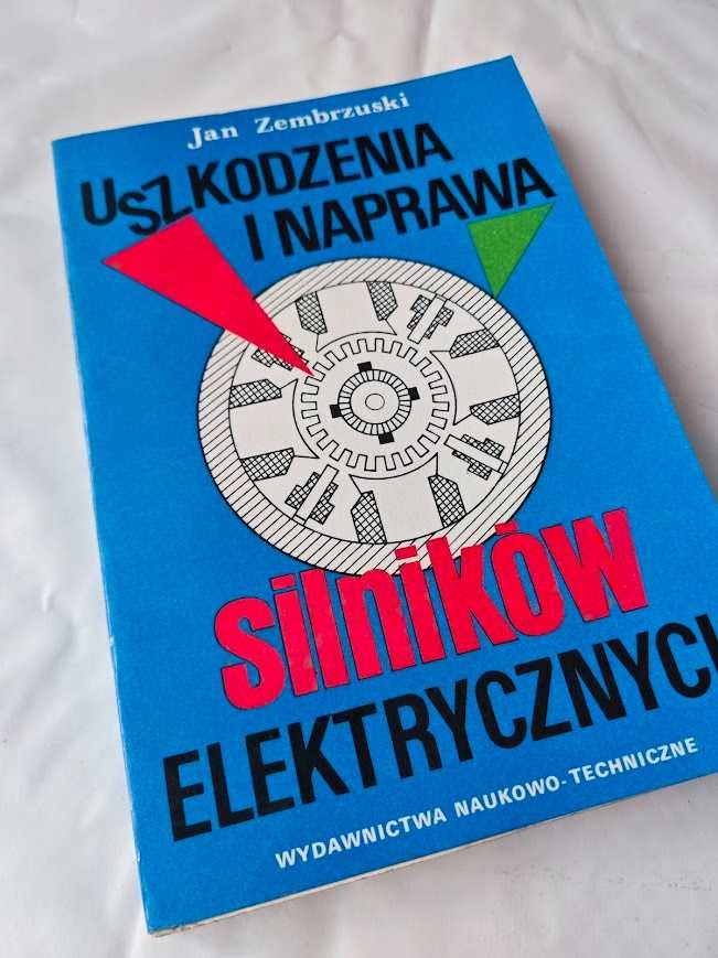 Uszkodzenia i naprawa silników elektrycznych - Jan Zembrzuski bdb!