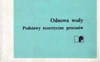 Odnowa wody Podstawy teoretyczne procesów Apolinary Kowal