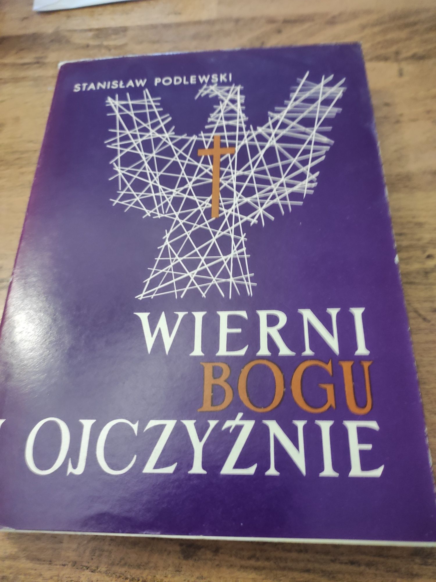 Stanisław Podlewski Wierni Bogu i Ojczyźnie