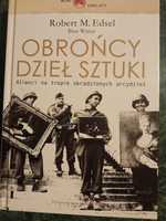 Obrońcy dzieł sztuki. Książka autorstwa R.Edsel, M. Witter