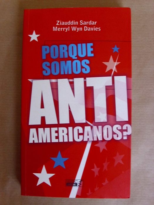 Porque Somos Anti-Americanos? de Ziauddin Sardar e Merryl W. Davies