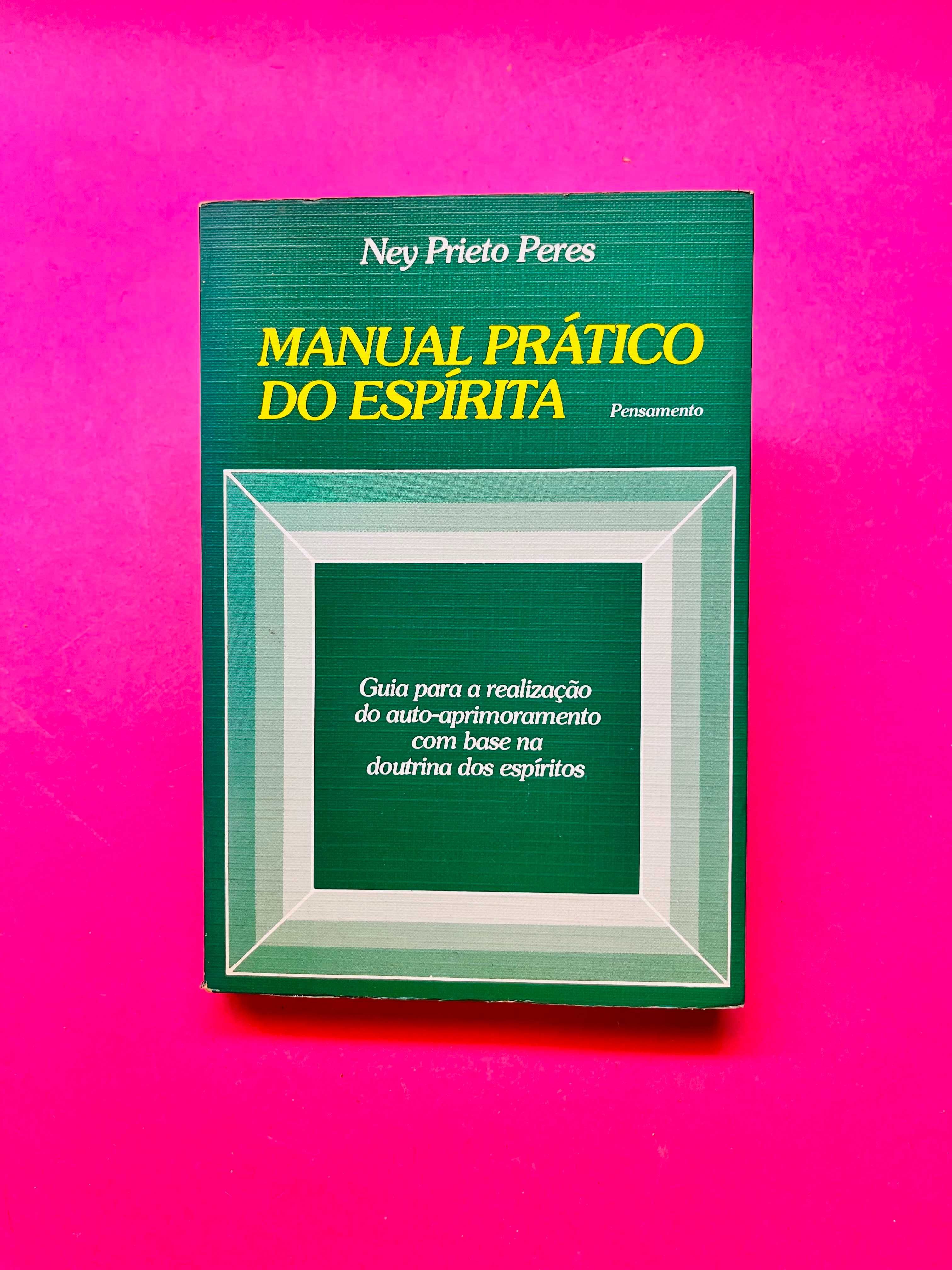 Manual Prático do Espirita - Ney Prieto Peres