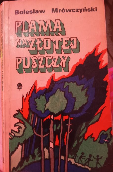 Bolesław Mrówczyński ,, Plama na złotej puszczy "