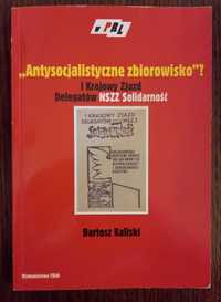 Antysocjalistyczne zbiorowisko? I Krajowy Zjazd Delegatów NSZZ