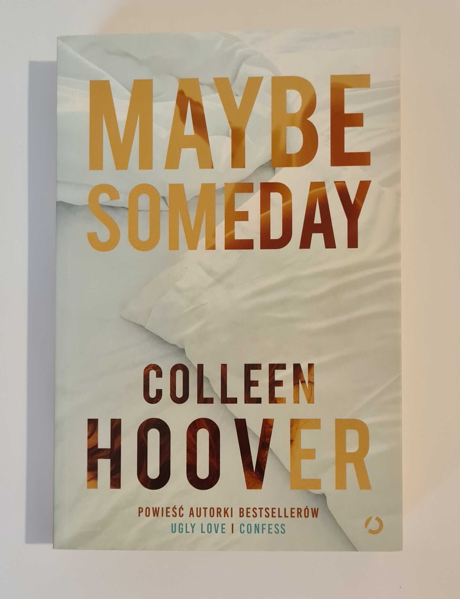 ,,Maybe someday" Colleen Hoover