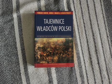 Tajemnice władców Polski - od Mieszka I do St. Augusta Poniatowskiego