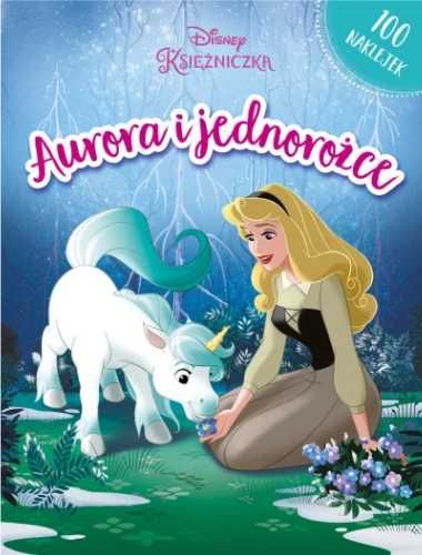 Disney Księżniczki. Aurora i jednorożce - praca zbiorowa