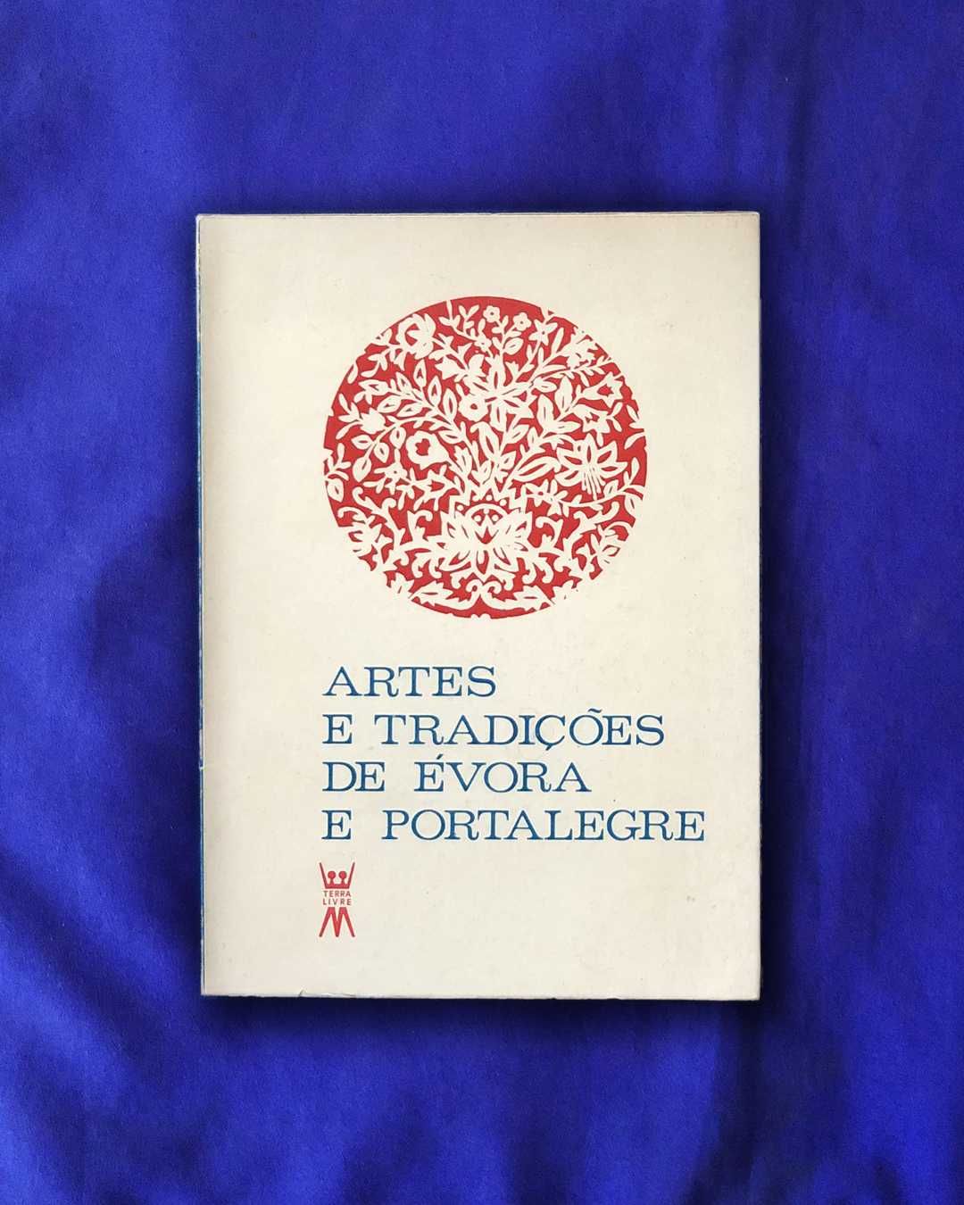 ARTES e TRADIÇÕES de ÉVORA e PORTALEGRE - ilustrado - 1980