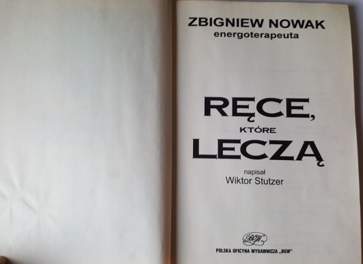 KSIĄŻKA "Ręce, które leczą" Zbigniew Nowak, energoterapeuta